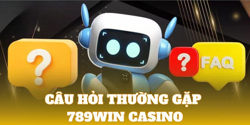 FAQs về quá trình cá cược tại 789WIN