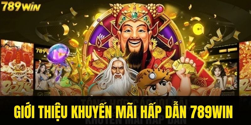 Giới thiệu về chương trình khuyến mãi hấp dẫn 789WIN